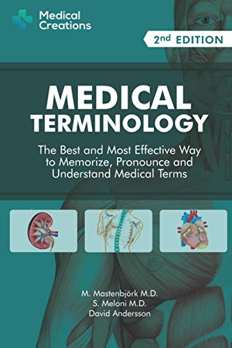 Medical Terminology: The Best and Most Effective Way to Memorize,...