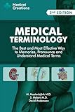 Medical Terminology: The Best and Most Effective Way to Memorize,...